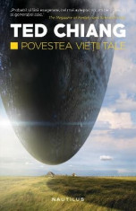 Povestea vietii tale - Ted Chiang foto