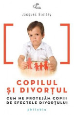 Copilul si divortul - Jacques Biolley foto