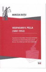 Vespasian V. Pella 91897-1952) - Mircea Dutu foto