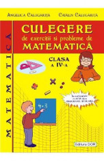 Matematica Clasa a 4-a Culegere de exercitii si probleme - Angelica Calugarita foto
