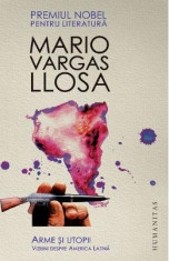 Arme si utopii - Mario Vargas Llosa foto