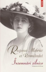 Insemnari zilnice vol.7 - Regina Maria a Romaniei foto