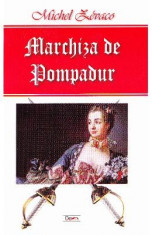 Marchiza de Pompadur - Michel Zevaco foto