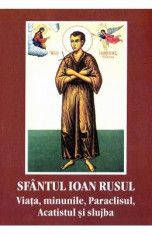 Viata, minunile, Paraclisul, Acatistul si slujba - Sfantul Ioan Rusul foto