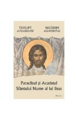 Paraclisul si acatistul Sfantului Nume al lui Iisus - Teolipt al Filadelfiei, Nicodim Aghioritul foto