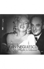 Jean Negulescu. un roman la Hollywood - Manuela Cernat foto