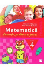 Matematica Cls 4 Exercitii, probleme si jocuri - Victoria Paduraru, Ana-Maria Butnaru foto