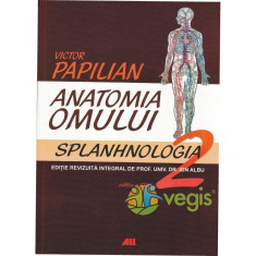 Anatomia omului 2 ed.12 splanhnologia - Victor Papilian foto