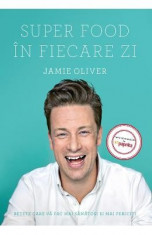 Super Food in fiecare zi - Jamie Oliver foto