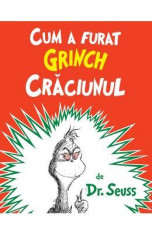 Cum a furat Grinch Craciunul - Dr. Seuss foto