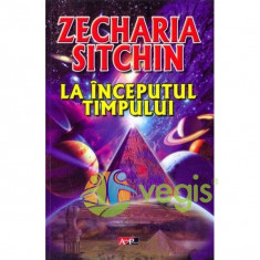 La inceputul timpului - Zecharia Sitchin foto