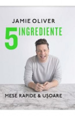 5 Ingrediente. Mese rapide si usoare - Jamie Oliver foto