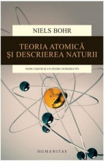 Teoria Atomica Si Descrierea Naturii Ed 2015- Niels Bohr foto