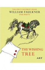 Copacul dorintelor. The Wishing Tree - William Faulkner foto