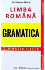 Limba romana. Gramatica. Gimnaziu. Liceu - Mariana Badea foto