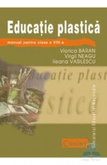 Educatie plastica - Clasa 8 - Manual - Viorica Baran, Virgil Neagu, Ileana Vasilescu foto