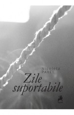 Zile suportabile - Nicoleta Pavel foto