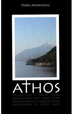 Athos. Arhitectura si spatiu sacru - Teofil Mihailescu foto