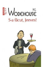 S-a facut, Jeeves! - P.G. Wodehouse foto