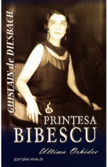 Printesa Bibescu, Ultima Orhidee - Ghislain de Diesbach foto
