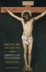 Cristul lui Velazquez - Miguel De Unamuno foto