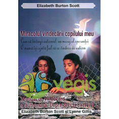 Miracolul vindecarii copilului meu - Elizabeth Burton Scott foto