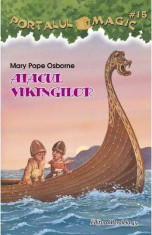 Portalul magic 15: Atacul vikingilor - Mary Pope Osborne foto