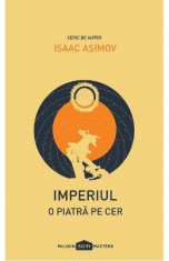 Imperiul: O piatra pe cer - Isaac Asimov foto