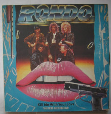 Rondo - Kill Me With Your Love - Disc vinil, vinyl LP. foto