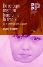 De ce copiii nostri se transforma in tirani? - Michael Winterhoff foto