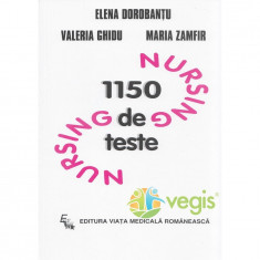 1150 de teste de nursing - Elena Dorobantu, Valeria Ghidu, Maria Zamfir foto