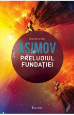 Preludiul fundatiei - Asimov foto