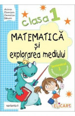 Matematica si explorarea mediului Clasa 1 Sem.1 Varianta I - Arina Damian foto