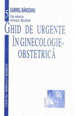 Ghid de urgente in ginecologie-obstetrica - Gabriel Banceanu foto