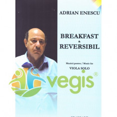 Breakfast si reversibil. Muzica pentru Viola Solo - Adrian Enescu foto