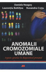 Anomalii cromozomiale umane - Daniela Neagos, Laurentiu Bohiltea, Ruxandra Cretu foto