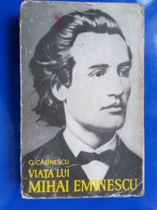 George Calinescu - Viata lui Mihai Eminescu -- 3+1 gratis foto