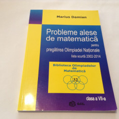 MARIUS DAMIAN Probleme alese de matematica pentru pregatirea Olimpiadei NATIONAL foto