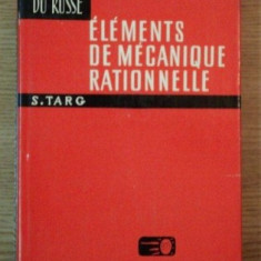 Elements de mecanique rationnelle / S.M. Targ