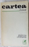 Cumpara ieftin MIRCEA CIOBANU - CARTEA FIILOR (ROMAN) [editia princeps, 1970]