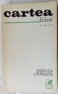 MIRCEA CIOBANU - CARTEA FIILOR (ROMAN) [editia princeps, 1970] foto