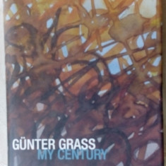 GUNTER GRASS - MY CENTURY (MEIN JAHRHUNDERT)[PRIMA EDITIE IN LIMBA ENGLEZA/1999]