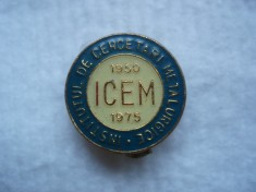 ROMANIA - Insigna Institutul de Cercetari Metalurgice 1950-1975 , IM 1.3
