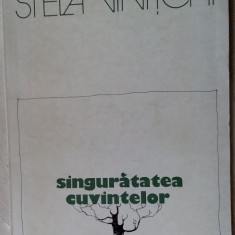 STELA VINITCHI - SINGURATATEA CUVINTELOR (VERSURI, editia princeps - 1981)