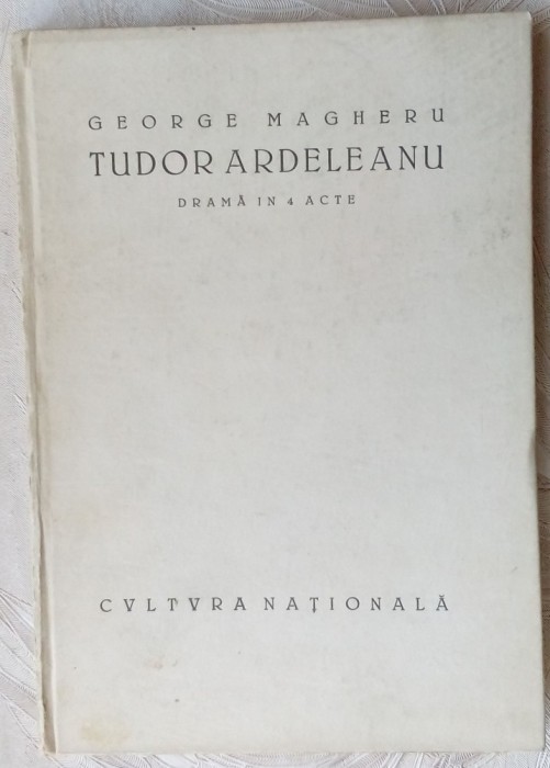 GEORGE MAGHERU - TUDOR ARDELEANU (DRAMA IN 4 ACTE) [volum de debut, 1927]