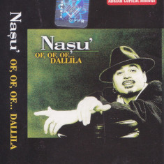Caseta audio: Nașu' ‎– Of, of, of, Dallila ( 2000 - originala, stare f. buna )