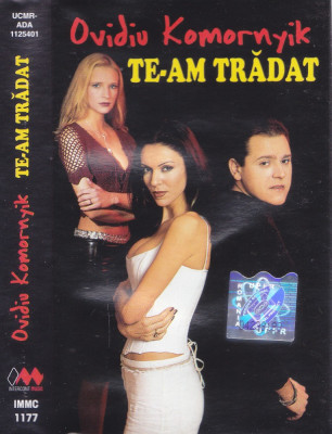 Caseta audio: Ovidiu Komornik - Te-am tradat ( 2001 - originala, stare f. buna ) foto