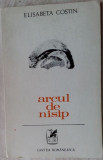 Cumpara ieftin ELISABETA COSTIN - ARCUL DE NISIP (VERSURI, volum debut 1977/dedicatie-autograf)