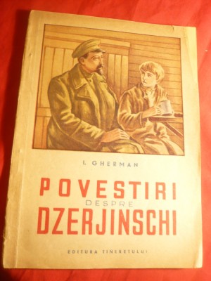 I.Gherman - Povestiri despre Dzerjinschi - Ed. 1951 ,desene N.Culicov ,trad.R.Do foto