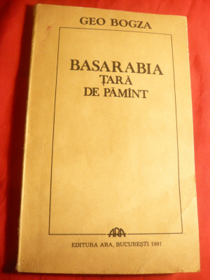 Geo Bogza - Basarabia , tara de pamant - Ed. ARA 1991 , 104 pag foto